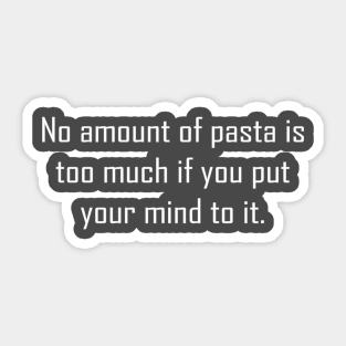 No Amount of Pasta Sticker